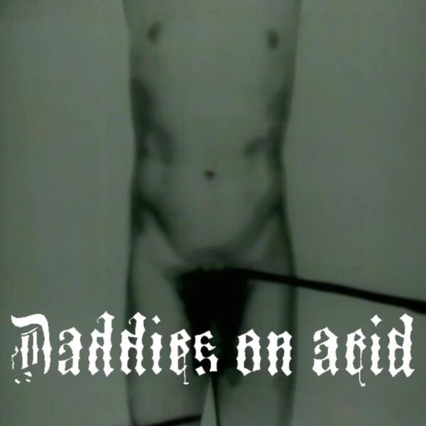 【Daddies on acidコラボ】①